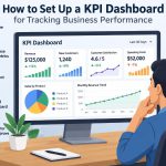 📊 How to Set Up a KPI Dashboard for Tracking Business Performance