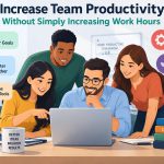 📊 How to Increase Team Productivity Without Simply Increasing Work Hours